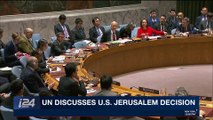 i24NEWS DESK | UN discusses U.S. Jerusalem decision | Monday, December 18th 2017