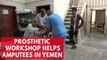 Prosthetic workshop gives hope by providing help to amputees in Yemen