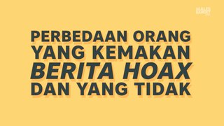 Perbedaan Orang yang Kemakan Berita HOAX dan yang Tidak