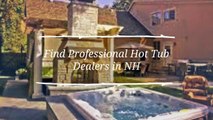 Find Professional Hot Tub Dealers in NH