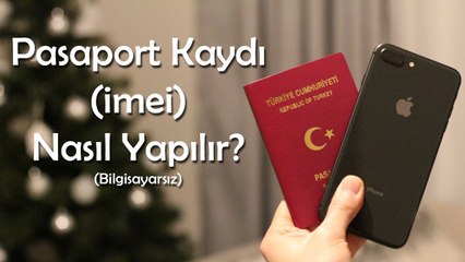 Pasaport Kaydı (imei) Nasıl Yapılır [Bilgisayarsız]