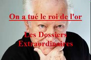 On a tué le roi de l'or EP:26 / Les Dossiers Extraordinaires de Pierre Bellemare