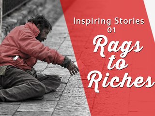 Rags to Riches Story [Inspiring Stories - 01]