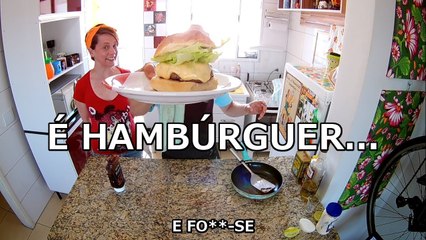 Feia Cozinha - #06 - É Hambúrguer e fo**-se