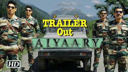 “Aiyaary" Trailer Released | Sidharth-Manoj, strong-minded army officers