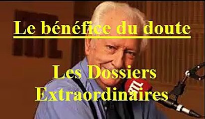 Le bénéfice du doute EP:28 / Les Dossiers Extraordinaires de Pierre Bellemare