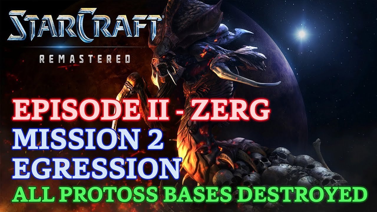 Starcraft: Remastered - Episode II - Zerg - Mission 2: Egression (All Destroyed) [4K 60fps]