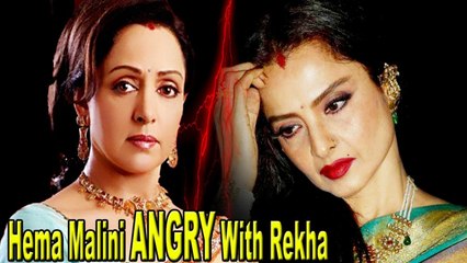 Hema Malini ANGRY With Rekha