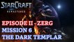 Starcraft: Remastered - Episode II - Zerg - Mission 6: The Dark Templar A [4K 60fps]