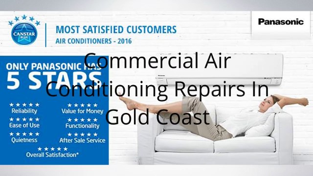 Commercial Air Conditioning Repairs In Gold Coast