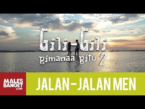 Jalan2Men 2015 - Lombok - Gili-Gili Gimanaa Gitu - Part 2