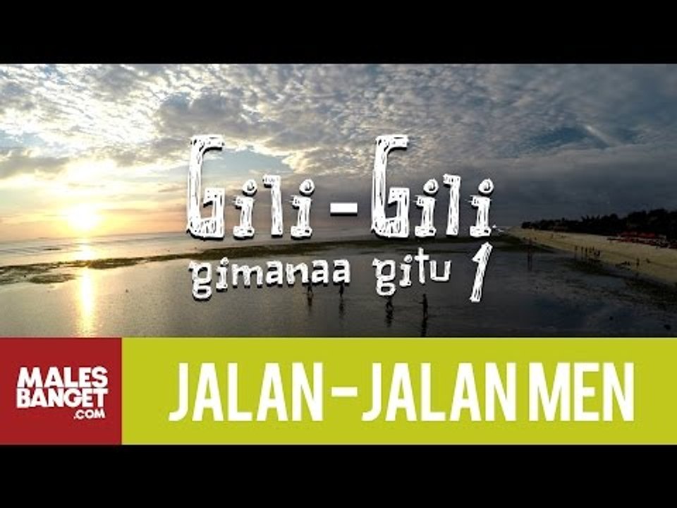 Jalan2Men 2015 - Lombok - Gili-Gili Gimanaa Gitu - Part 1