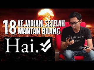 18 Kejadian Setelah Mantan Bilang "Hai"