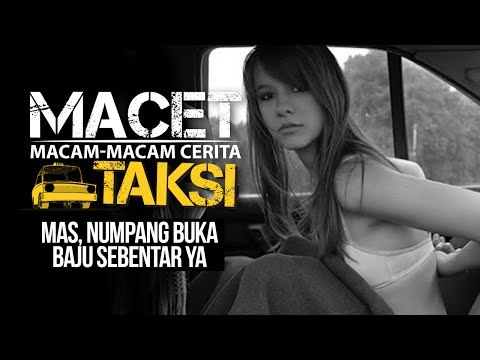 Mas, Numpang Buka Baju Sebentar Ya - Macam-macam Cerita Taksi