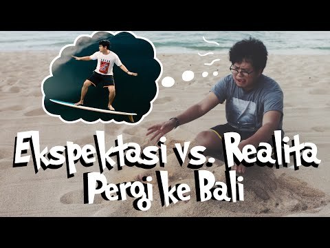 Ekspektasi vs. Realita: Liburan ke Bali