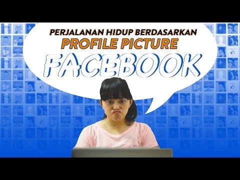 Perjalanan Hidup Berdasarkan Profile Picture Facebook ft. Lizzie Parra