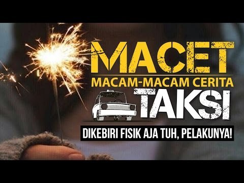 Kebiri Fisik Aja Tuh, Pelakunya!! - Macam-macam Cerita Taksi