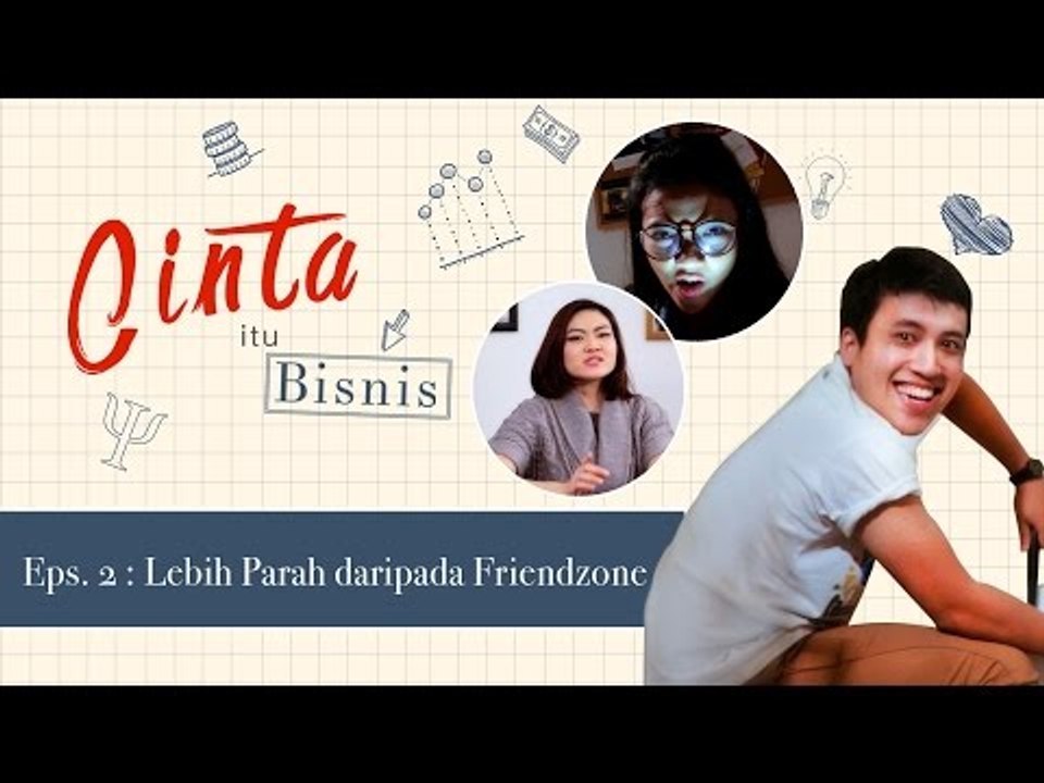 Zona C: Zona yang Lebih Parah dari Friendzone - Cinta itu Bisnis Ep. 2