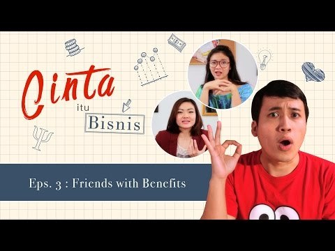 Friends with Benefits - Cinta itu Bisnis Ep. 3