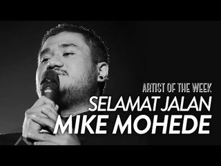 Selamat Jalan Mike Mohede - Artist of the Week