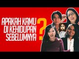 Apakah Kamu di Kehidupan Sebelumnya? Ft. Rachel Goddard