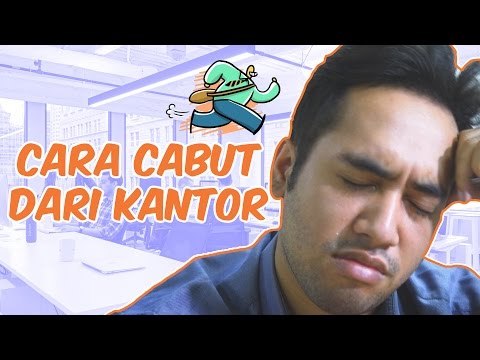 Cara Cabut Dari Kantor