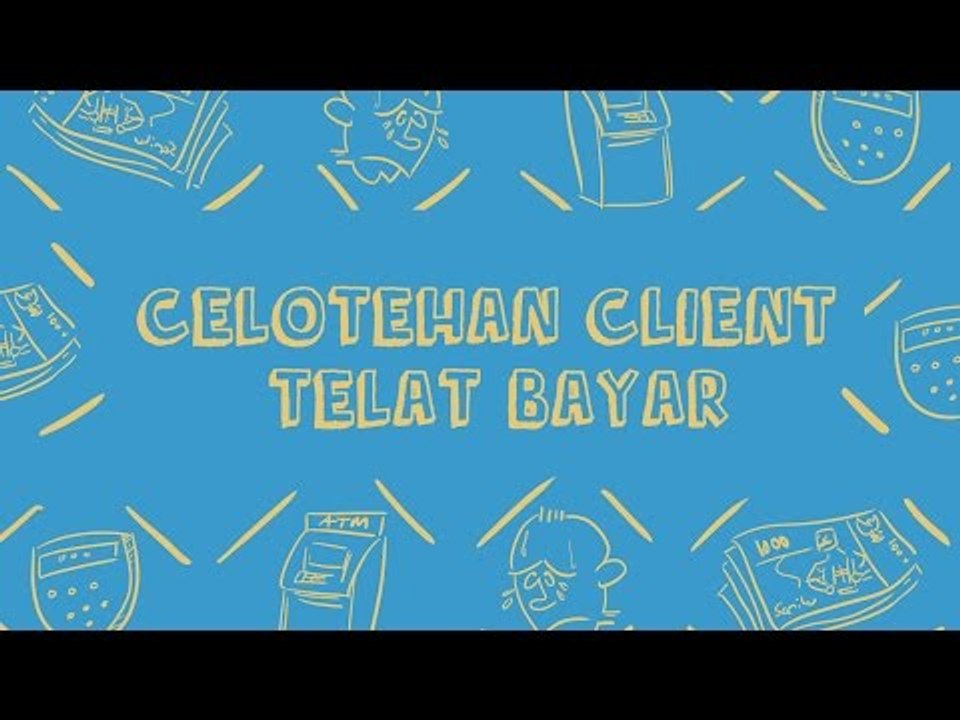 Celotehan Client Telat Bayar