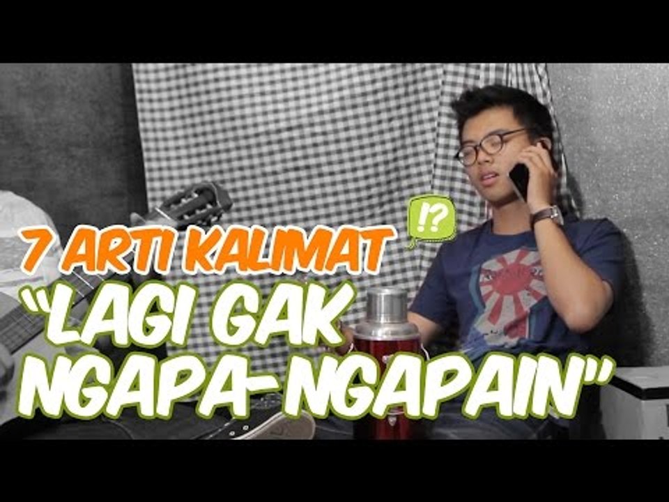 7 Arti Kalimat "Lagi Nggak Ngapa-ngapain"