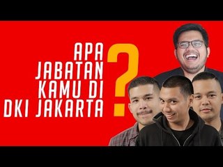 Jabatan yang Cocok Buat Kamu Kalo Jadi Pejabat di DKI? Ft. Emir, Rayi Putra, Nayaka