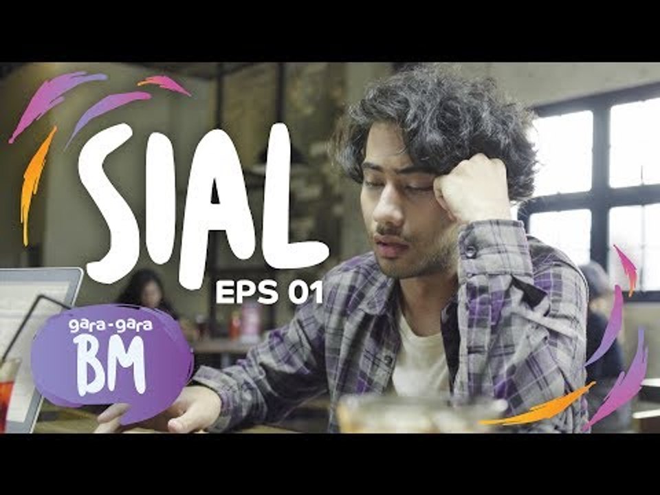 Gara-gara BM - Ep. 1 SIAL [Presented by AXIS]