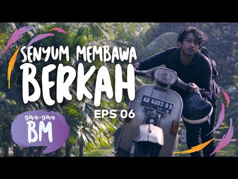 Gara-gara BM - Ep. 6 SENYUM MEMBAWA BERKAH [Presented by AXIS]