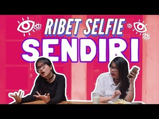 RIBET SELFIE SENDIRI
