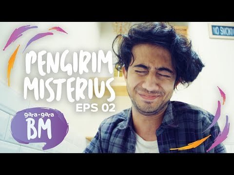 Gara-gara BM - Ep. 2 PENGIRIM MISTERIUS [Presented by AXIS]