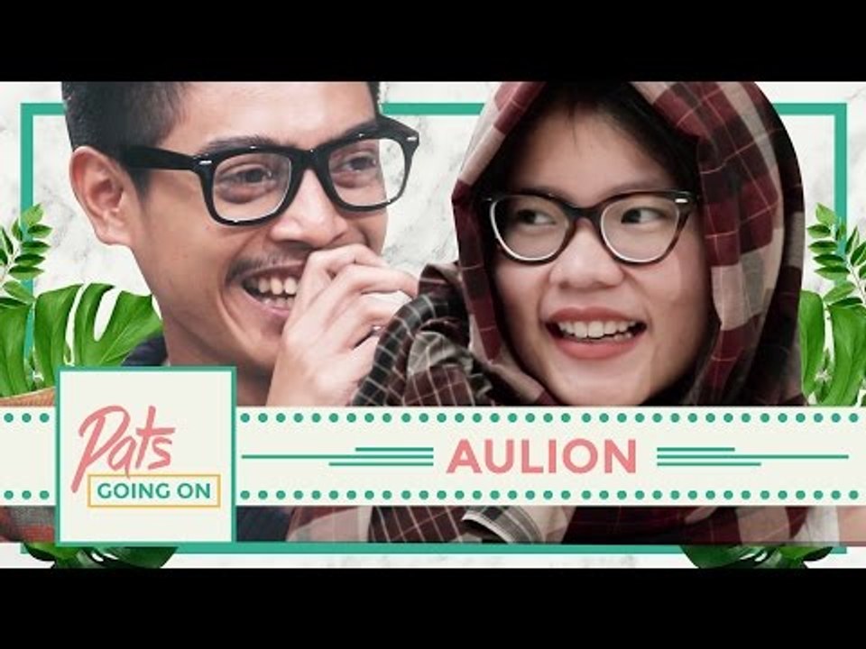 3 Tipe Aulionism yang Disukai AULION - Pats Going On