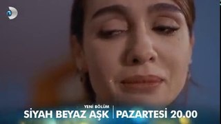 Siyah Beyaz Aşk 11. Bölüm Fragmanı