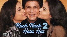 “Kuch Kuch Hota hai Part 2” Returns | Rani- Kajol - SRK reunites
