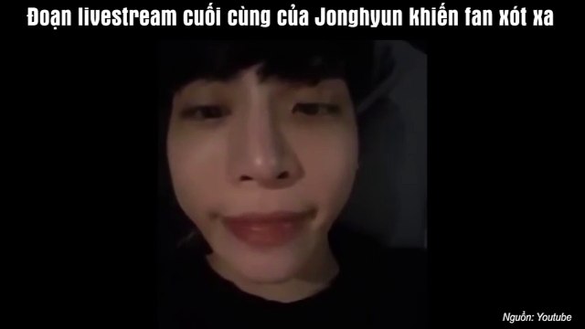 Đoạn livestream cuối cùng của Jonghyun khiến fan xót xa vì không nhận ra anh bị trầm cảm