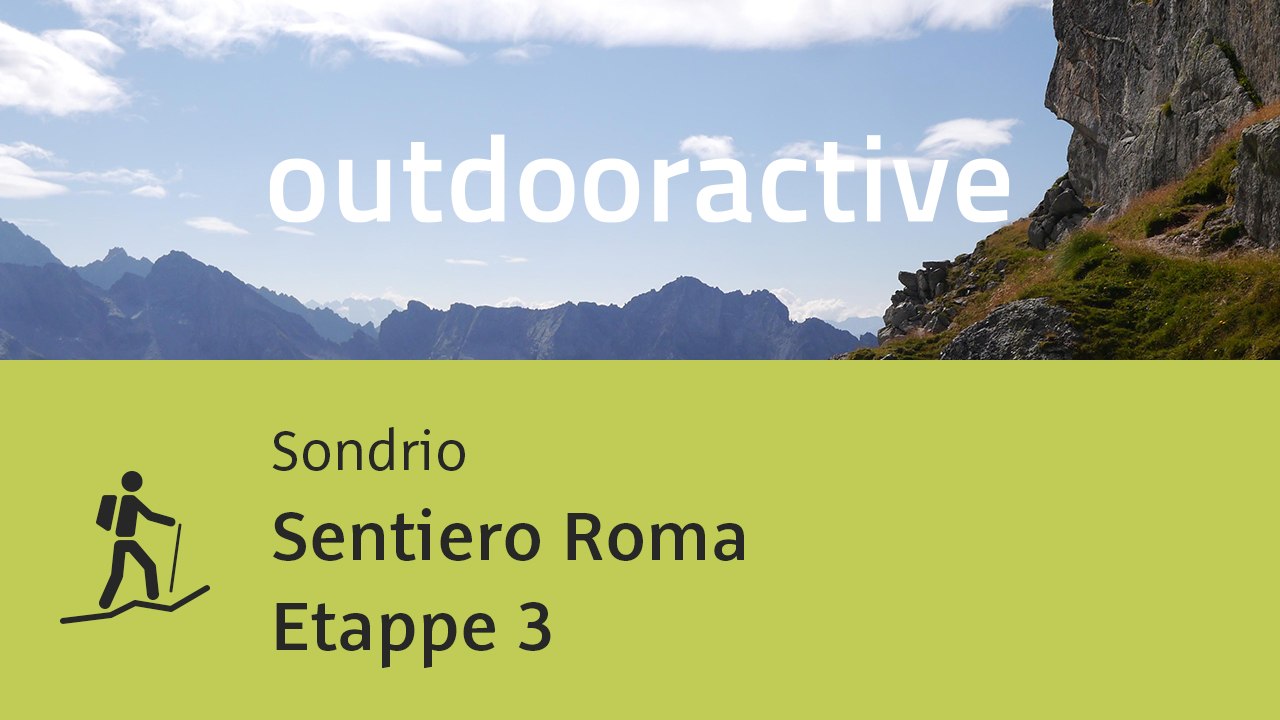 Bergtour in Sondrio: Sentiero Roma Etappe 3