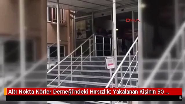 Altı Nokta Körler Derneği'ndeki Hırsızlık: Yakalanan Kişinin 50 Suçtan Kaydı Çıktı