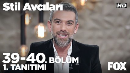 Stil Avcıları 39 - 40. Bölüm 1. Tanıtımı