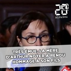 Très émue, la mère d'Arthur Noyer a rendu hommage à son fils
