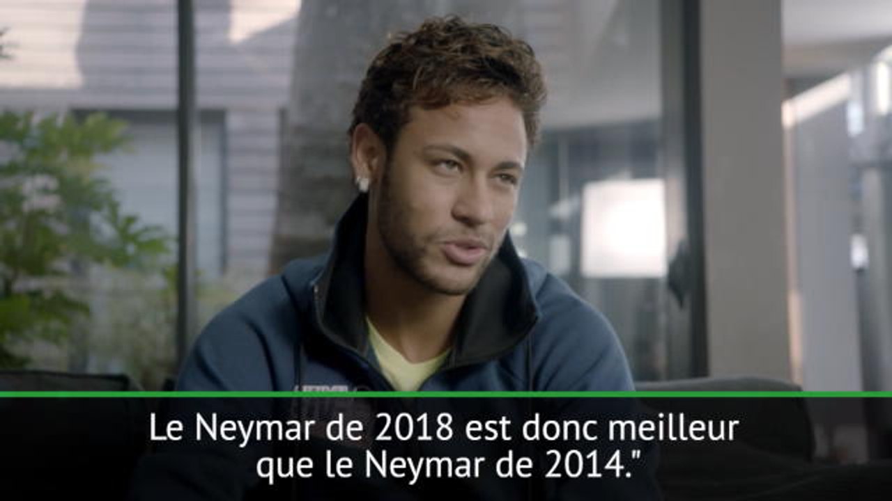 Interview - Neymar : "Le Neymar de 2018 est meilleur que le Neymar de 2014"