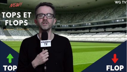 Tops et Flops Bordeaux - Montpellier (0-2)