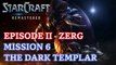 Starcraft: Remastered - Episode II - Zerg - Mission 6: The Dark Templar B [4K 60fps]