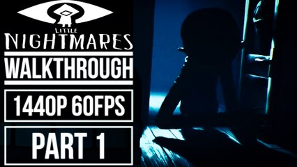LITTLE NIGHTMARES Gameplay Walkthrough Part 1 No Commentary [1440p 60fps]