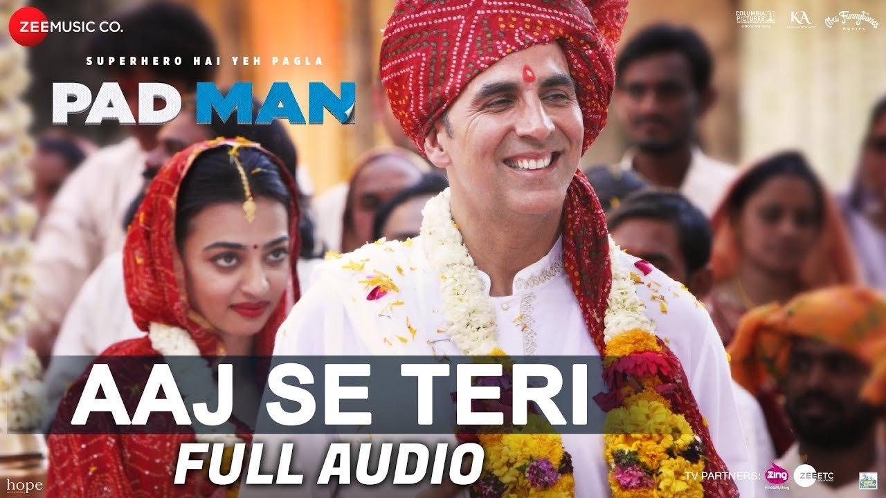 Aaj Se Teri - Full Audio - Padman - Akshay Kumar & Radhika Apte - Arijit Singh - Amit Trivedi