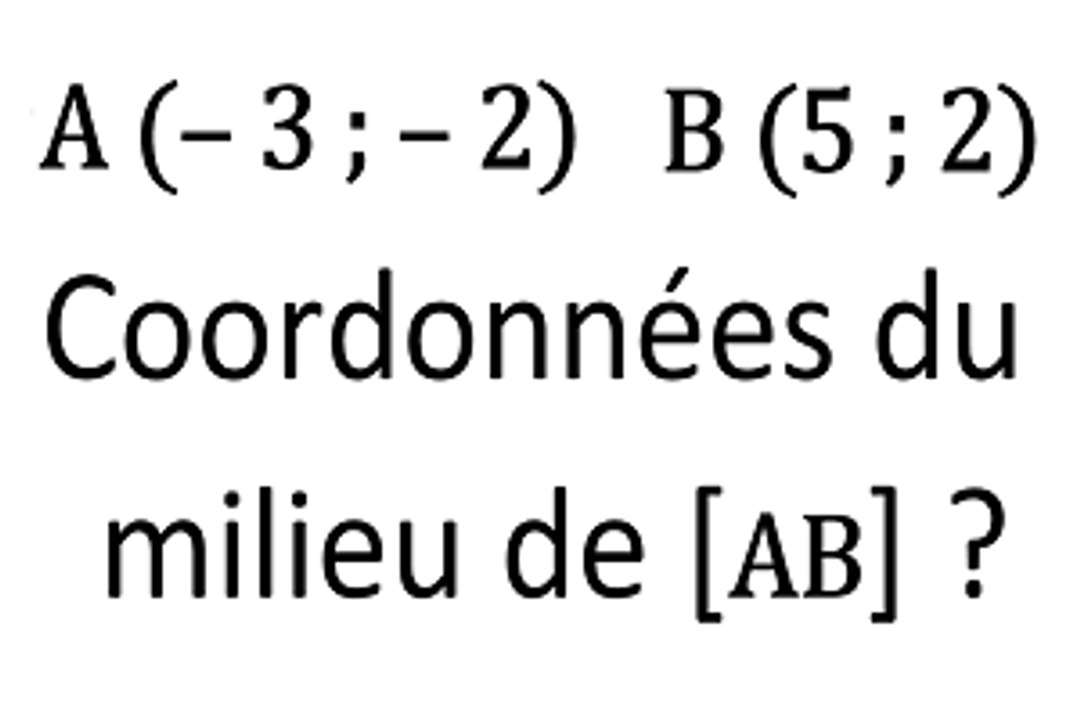 Déterminer les coordonnées du milieu d'un segment - 2nde