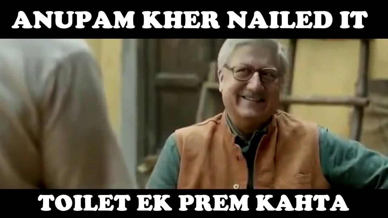 Anupam Kher nailed it | Toilet Ek Prem Katha | Best Dialogue