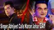 Singer Abhijeet Calls Karan Johar GAY