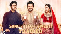 Official Trailer- Sonu Ke Titu Ki Sweety - Luv Ranjan - Kartik Aaryan, Nushrat Bharucha, Sunny Singh